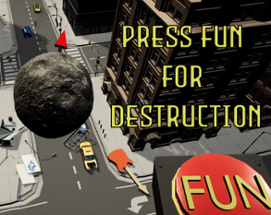 Press FUN for DESTRUCTION Image