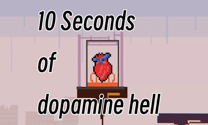 10 Seconds of Dopamine Hell Game Cover