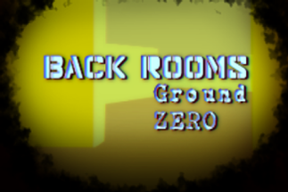 Back Rooms: Ground ZERO (demo) Image