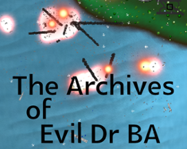 The Archives of Evil Dr BA Image