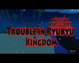 Trouble in Ryukyu Kingdom (2018/2) Image