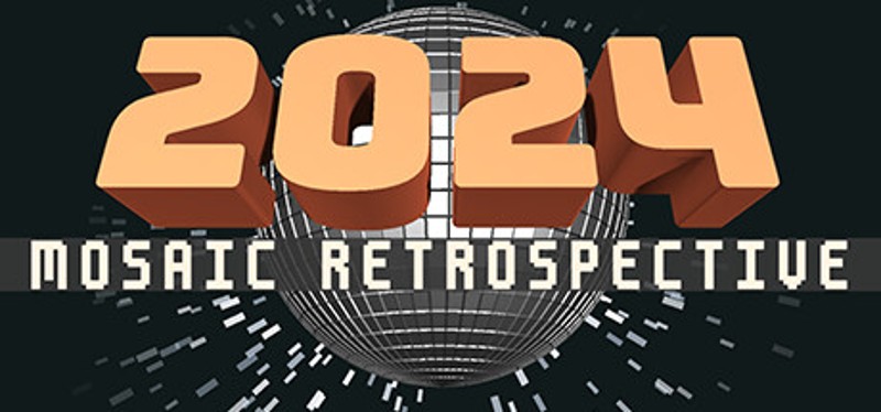 2024: Mosaic Retrospective Game Cover