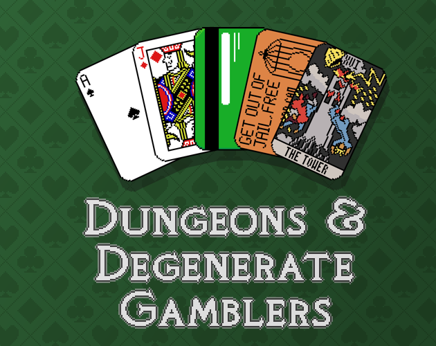 Games like Dungeons & Degenerate Gamblers