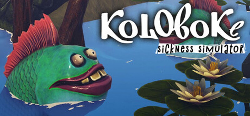 Koloboke: Sickness Simulator Image