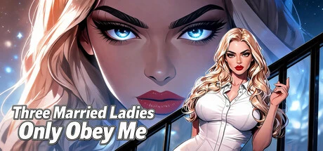 Games like Three Married Ladies Only Obey Me