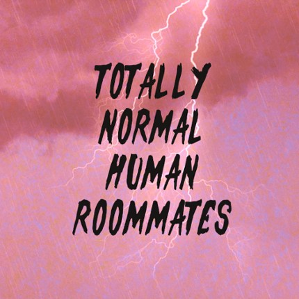 Totally Normal Human Roommates Image