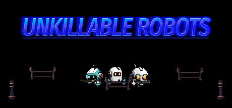 Games like UNKILLABLE ROBOTS