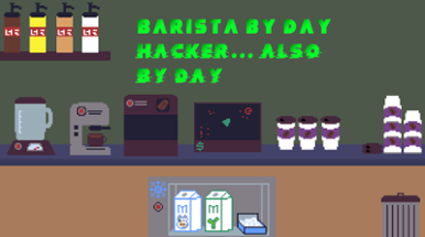 Barista by Day, Hacker... also by Day Image