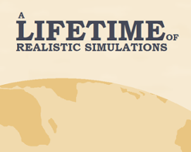 A Lifetime of Realistic Simulations Image