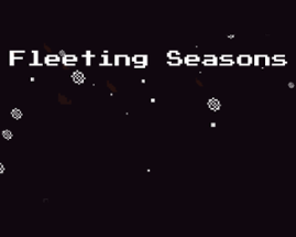 Fleeting Seasons Image