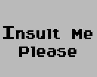 Games like Insult Me Please