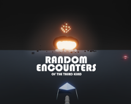 Random Encounters of the Third Kind Image