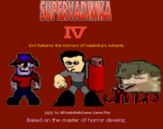 Super Vadimka IV: Evil Returns the Horrors of Vadimka's Adventures Game Cover