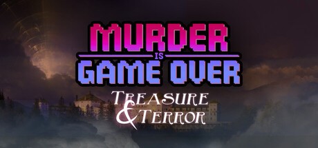 Games like Murder Is Game Over: Treasure & Terror