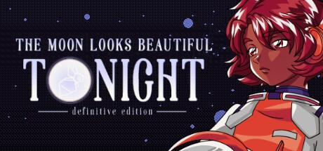 Games like The Moon Looks Beautiful Tonight: Definitive Edition