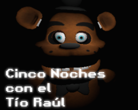 Cinco Noches con el Tío Raúl Image