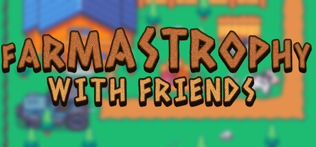 Games like Farmastrophy With Friends