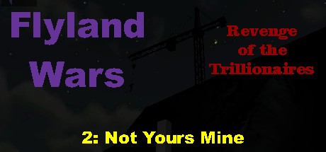 Games like Flyland Wars: 2 Not Yours Mine