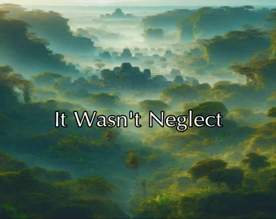 It Wasn't Neglect Game Cover