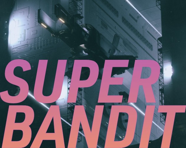Games like SUPER BANDIT