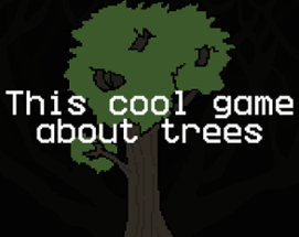 This cool game about trees Image