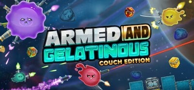 Armed and Gelatinous: Couch Edition Image