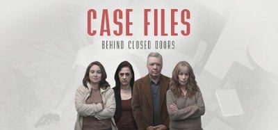 Case Files: Behind Closed Doors Image