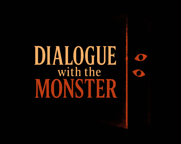 Games like Dialogue With The Monster