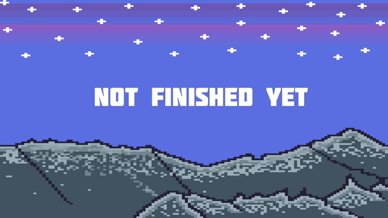 Games like Not Finished Yet