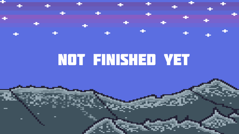 Not Finished Yet Image