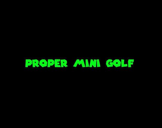 Proper Mini Golf (Early Access) Image