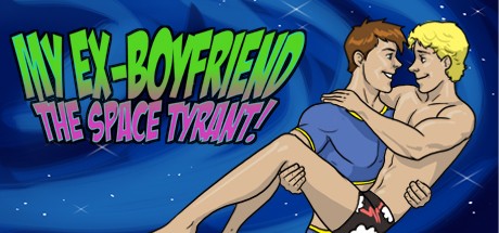 Games like My Ex-Boyfriend the Space Tyrant
