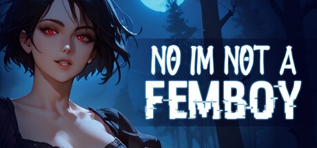 Games like No, I'm not a Femboy