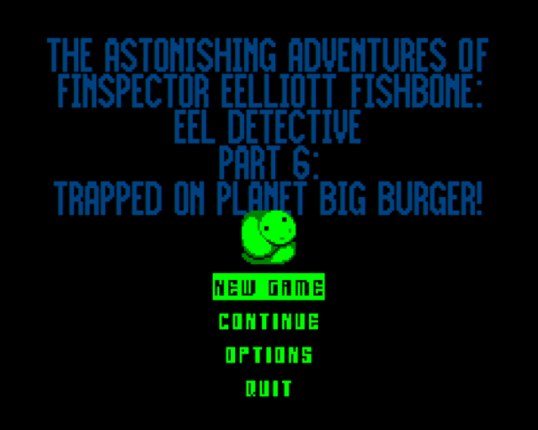 The Astonishing Adventures Of Finspector Eelliott Fishbone: Eel Detective Part 6: TRAPPED On Planet Big Burger! Image