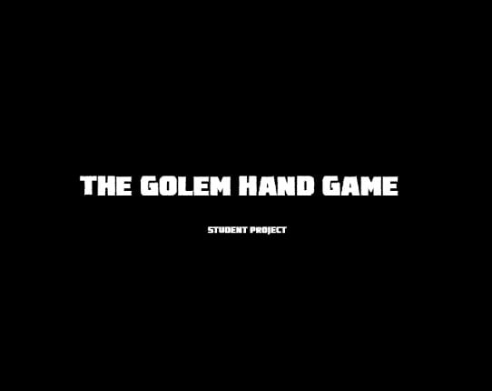 The Golem Hand Game - Student Project Image