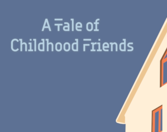 A Tale of Childhood Friends Image