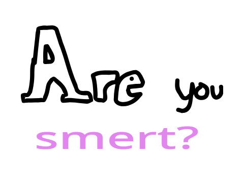 Games like Are you smert?