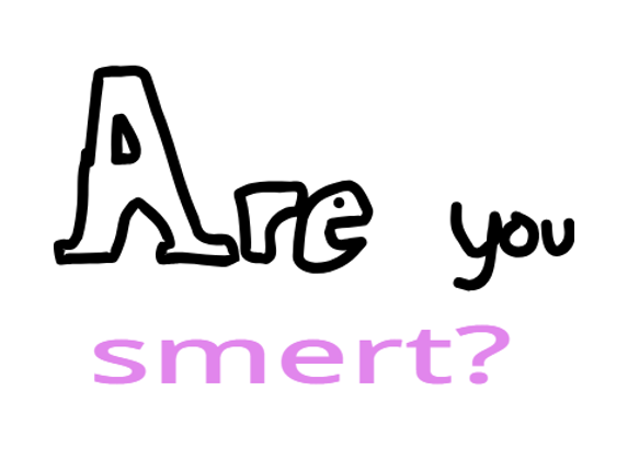 Are you smert? Image