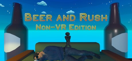 Games like Beer and Rush: Non-VR Edition