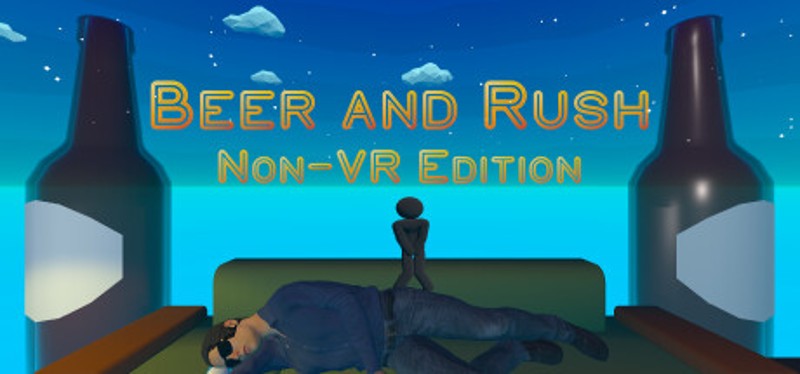 Beer and Rush: Non-VR Edition Image
