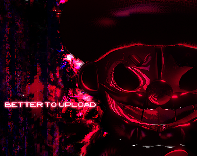 Games like Better to Upload - Full Game