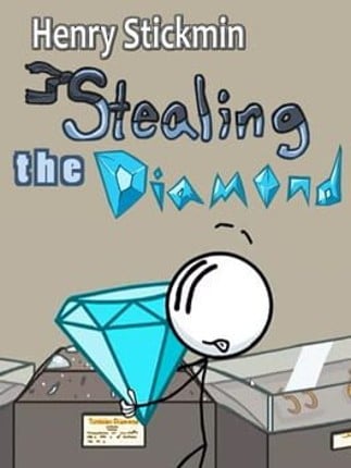 Henry Stickmin: Stealing the Diamond Game Cover