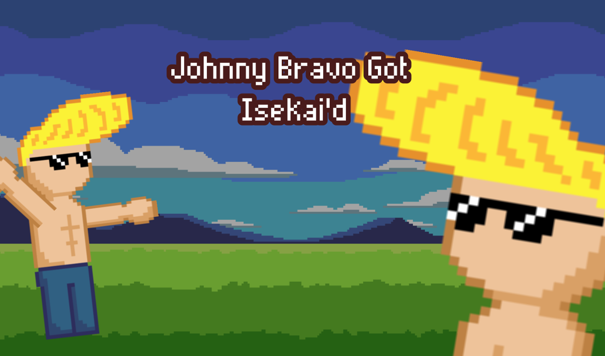 Games like Johnny Bravo Got Isekai'd