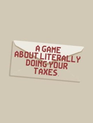 A Game About Literally Doing Your Taxes Image