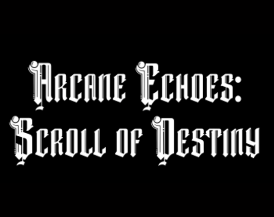 Arcane Echoes: Scroll of Destiny Image