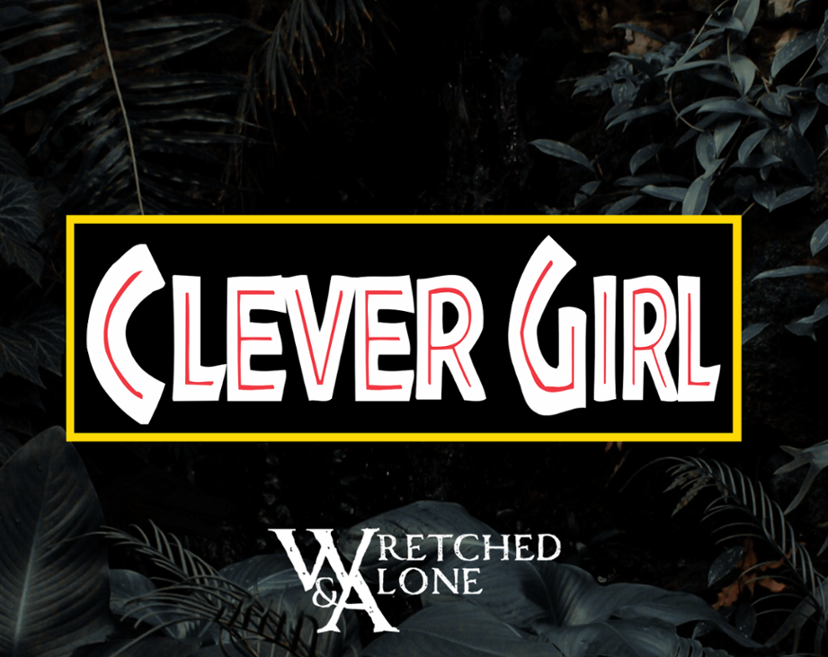 Games like Clever Girl: A Wretched & Alone Game