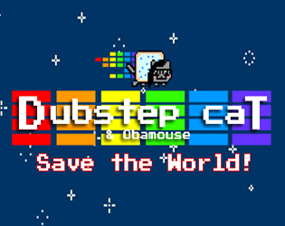 Games like Dubstep Cat & Obamouse Save The World!