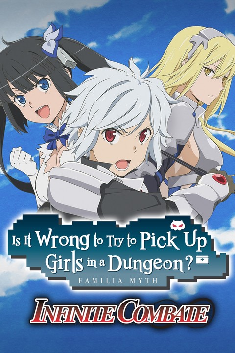 Games like Is It Wrong to Try to Pick Up Girls in a Dungeon? Infinite Combate