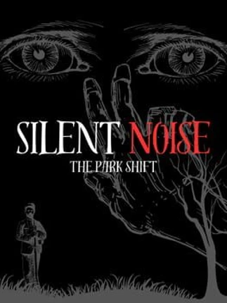 Silent Noise: The Park Shift Image