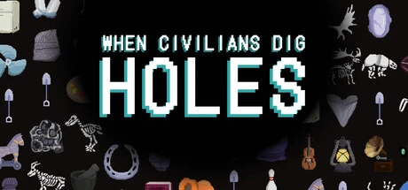 Games like When Civilians Dig Holes